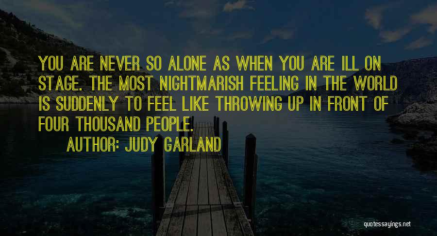 Feeling Alone In This World Quotes By Judy Garland