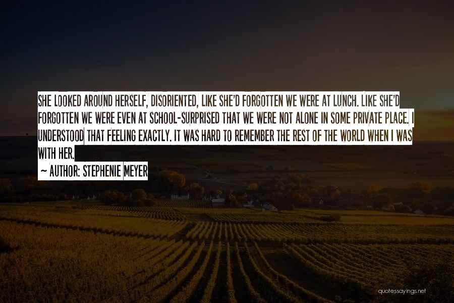 Feeling Alone In This World Quotes By Stephenie Meyer