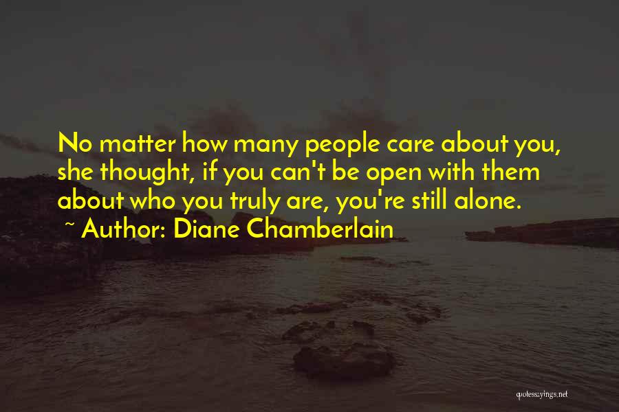 Feeling Alone When Your Not Quotes By Diane Chamberlain