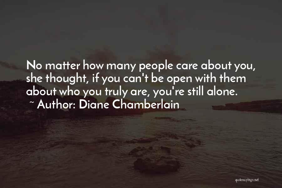 Feeling Alone When You're Not Quotes By Diane Chamberlain