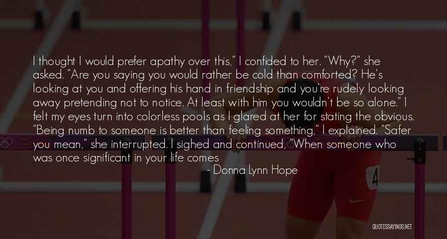 Feeling Alone When You're Not Quotes By Donna Lynn Hope Feeling Alone When You're Not Quotes By Donna Lynn Hope