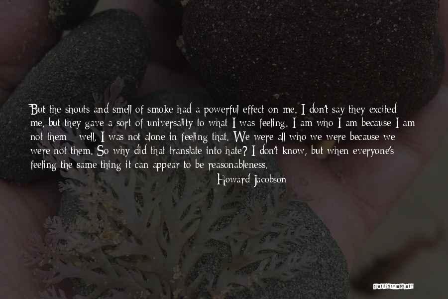 Feeling Alone When You're Not Quotes By Howard Jacobson Feeling Alone When You're Not Quotes By Howard Jacobson