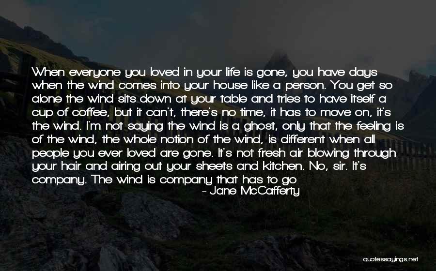 Feeling Alone When You're Not Quotes By Jane McCafferty Feeling Alone When You're Not Quotes By Jane McCafferty
