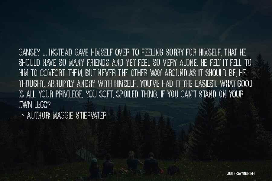 Feeling Alone When You're Not Quotes By Maggie Stiefvater
