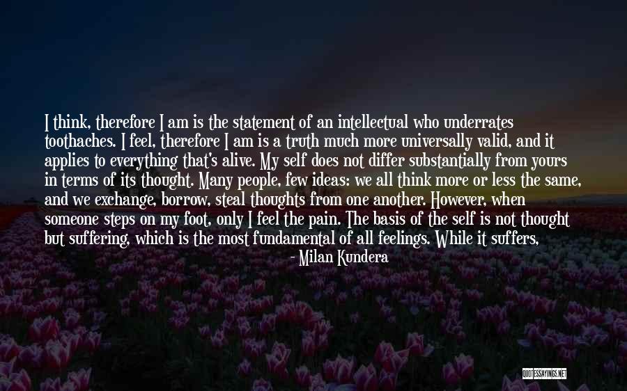 Feeling Alone When You're Not Quotes By Milan Kundera