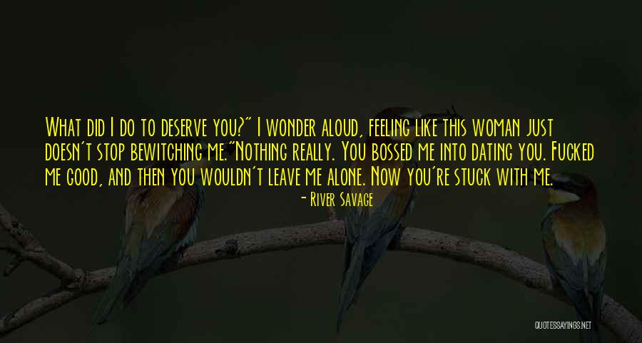 Feeling Alone When You're Not Quotes By River Savage Feeling Alone When You're Not Quotes By River Savage