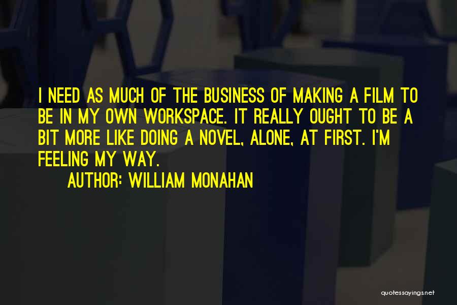 Feeling Alone When You're Not Quotes By William Monahan
