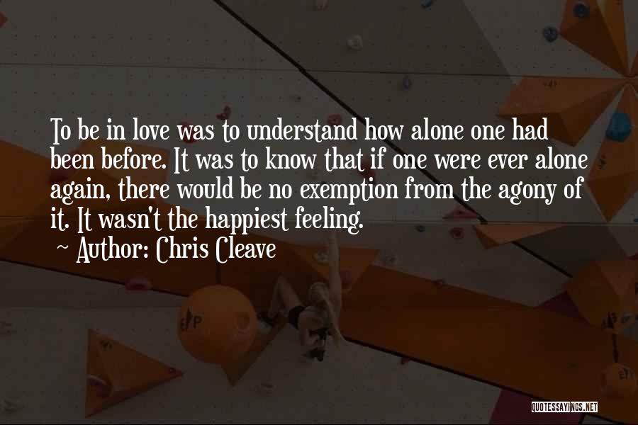 Feeling Alone Without Her Quotes By Chris Cleave