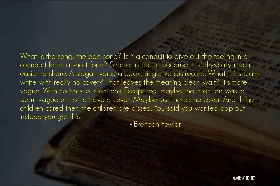 Feeling And Form Quotes By Brendan Fowler