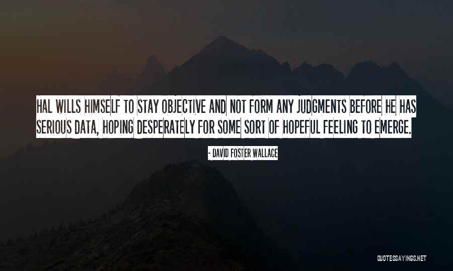 Feeling And Form Quotes By David Foster Wallace
