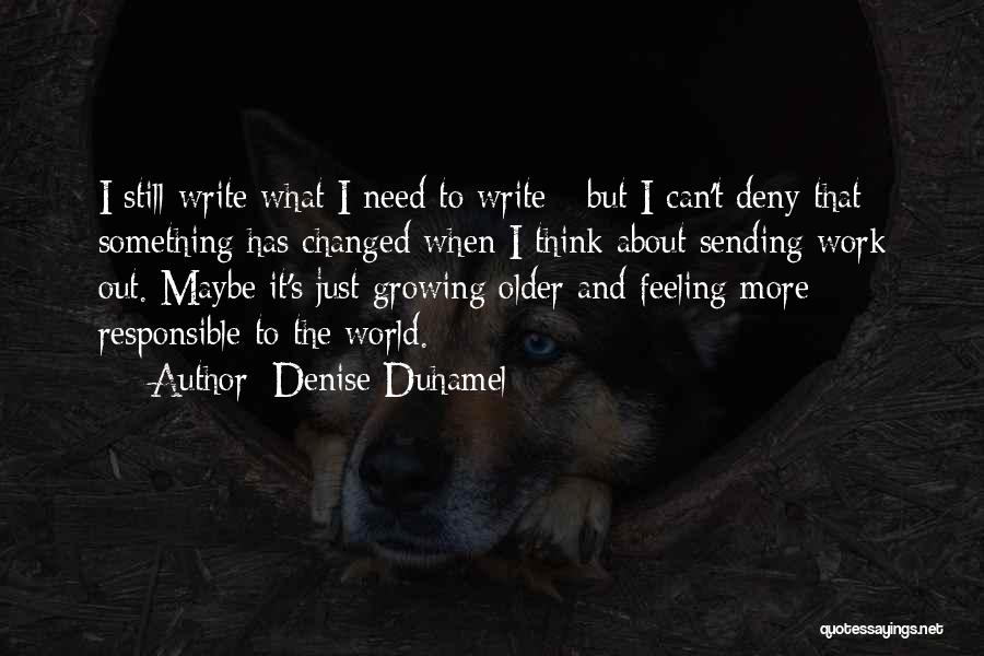 Feeling And Thinking Quotes By Denise Duhamel