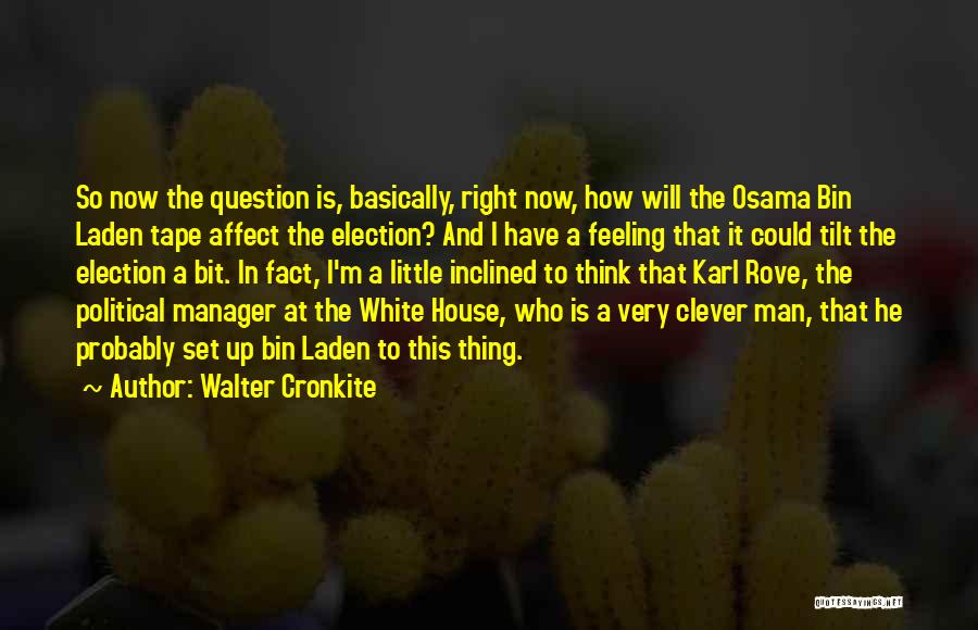 Feeling And Thinking Quotes By Walter Cronkite