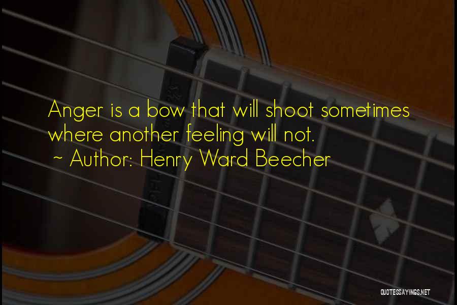 Feeling Anger Quotes By Henry Ward Beecher