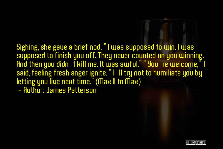Feeling Anger Quotes By James Patterson