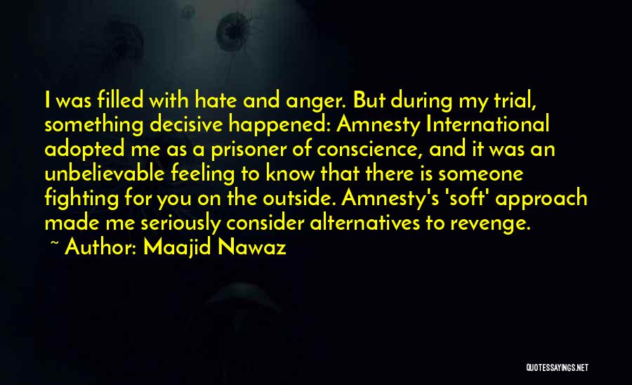 Feeling Anger Quotes By Maajid Nawaz