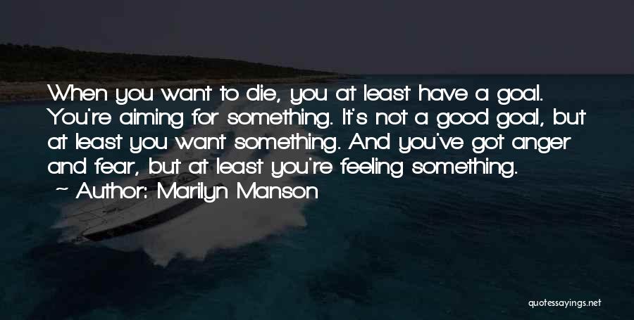 Feeling Anger Quotes By Marilyn Manson