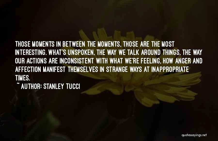 Feeling Anger Quotes By Stanley Tucci