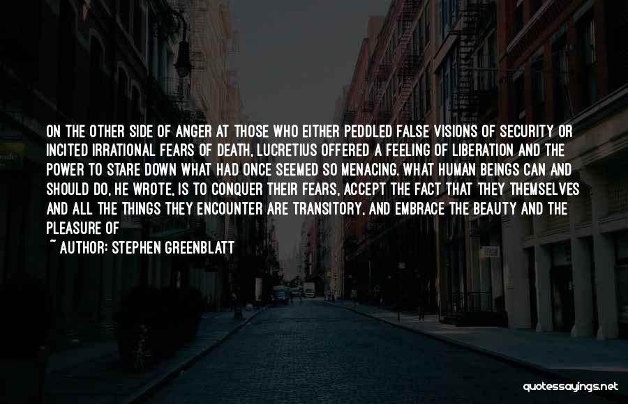 Feeling Anger Quotes By Stephen Greenblatt