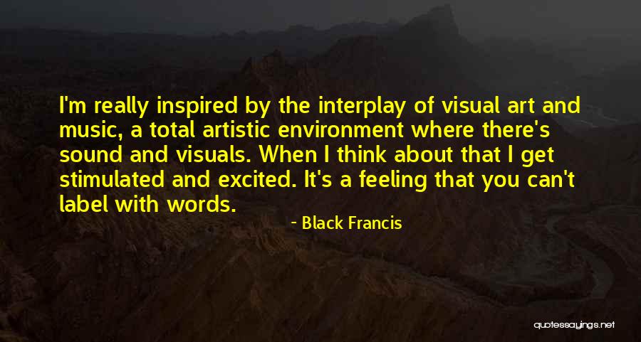 Feeling Artistic Quotes By Black Francis