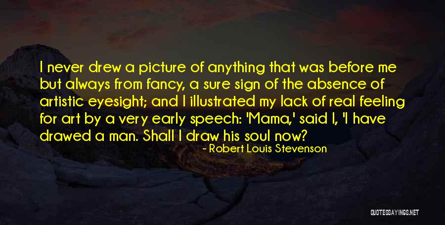 Feeling Artistic Quotes By Robert Louis Stevenson