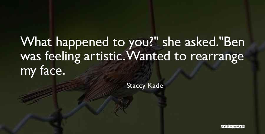 Feeling Artistic Quotes By Stacey Kade