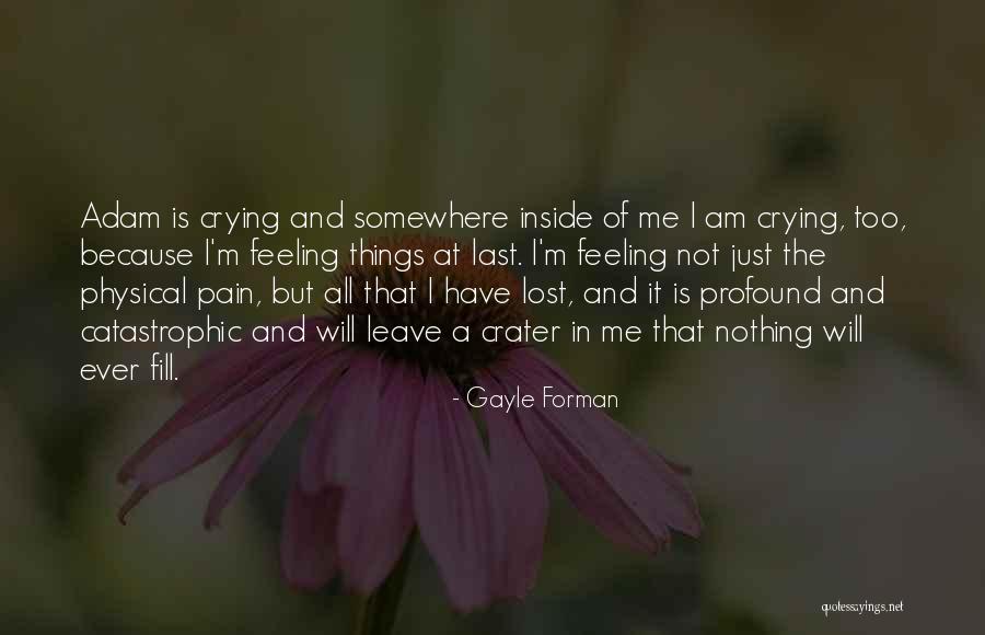 Feeling At A Loss Quotes By Gayle Forman Feeling At A Loss Quotes By Gayle Forman