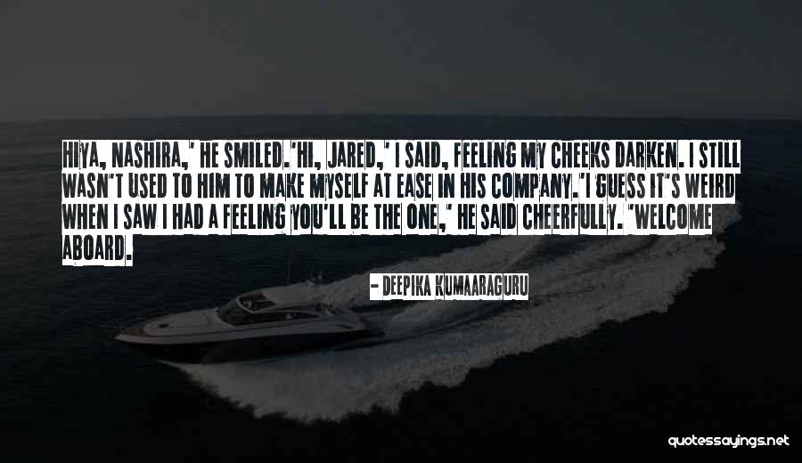Feeling At Ease Quotes By Deepika Kumaaraguru Feeling At Ease Quotes By Deepika Kumaaraguru