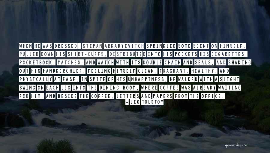 Feeling At Ease Quotes By Leo Tolstoy Feeling At Ease Quotes By Leo Tolstoy