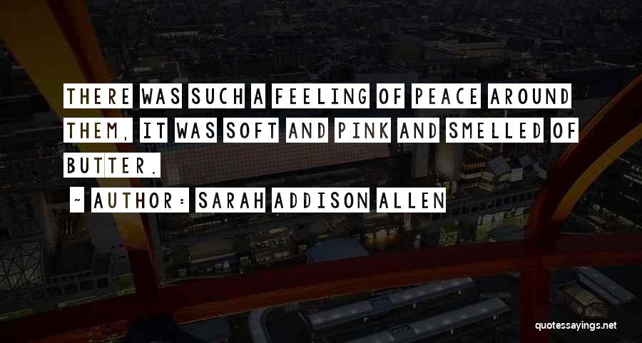 Feeling At Peace With Yourself Quotes By Sarah Addison Allen