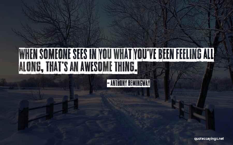 Feeling Awesome Quotes By Anthony Hemingway Feeling Awesome Quotes By Anthony Hemingway
