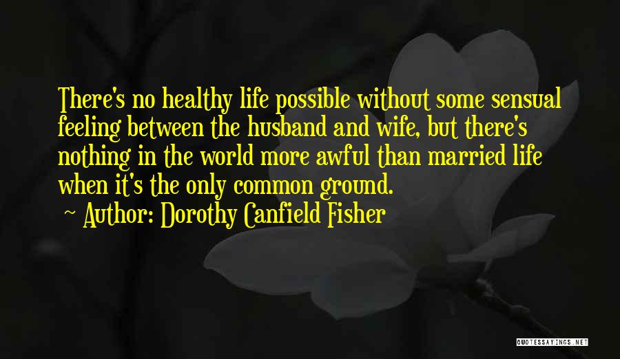 Feeling Awful Quotes By Dorothy Canfield Fisher