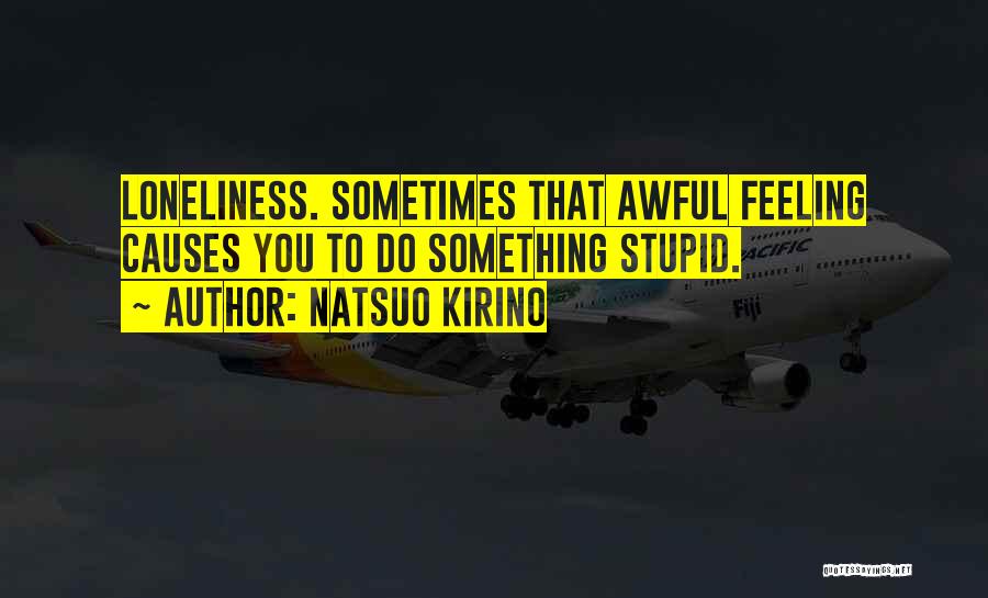 Feeling Awful Quotes By Natsuo Kirino