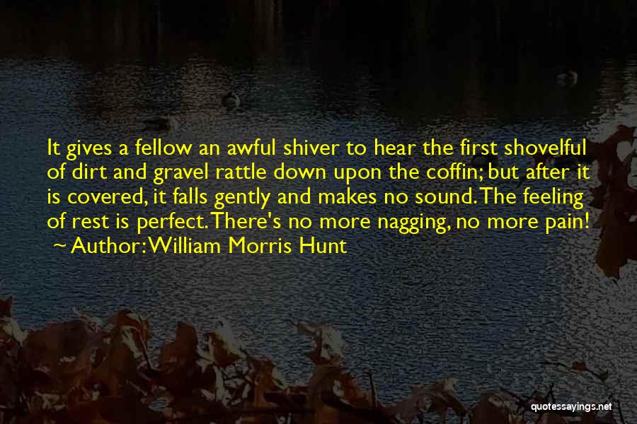 Feeling Awful Quotes By William Morris Hunt