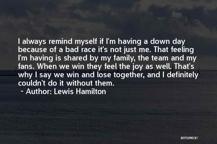 Feeling Bad For Something You Did Quotes By Lewis Hamilton