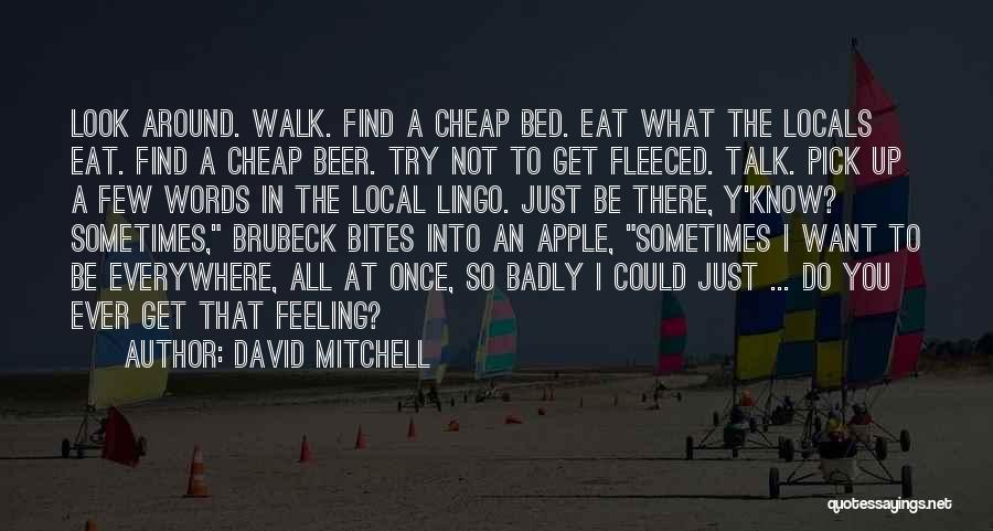 Feeling Badly Quotes By David Mitchell