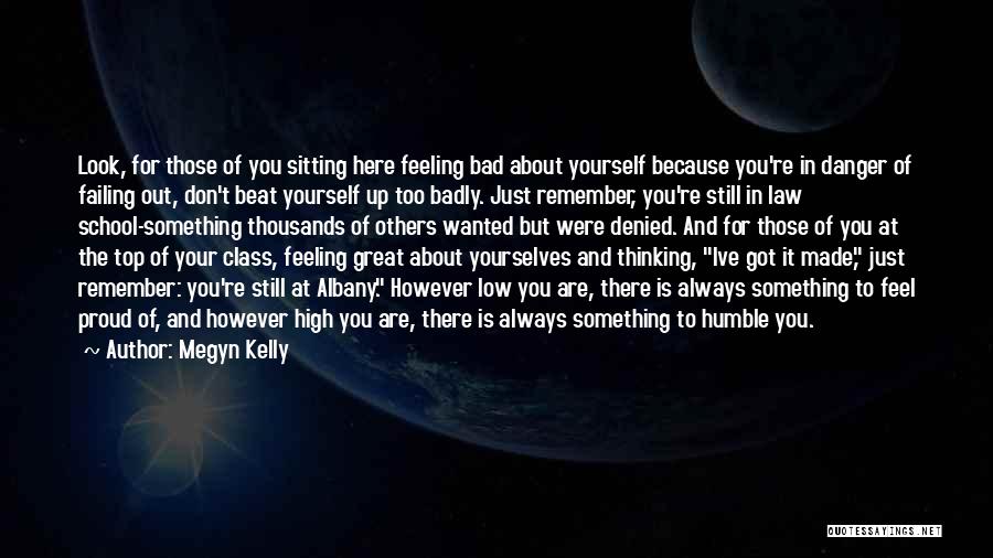 Feeling Badly Quotes By Megyn Kelly