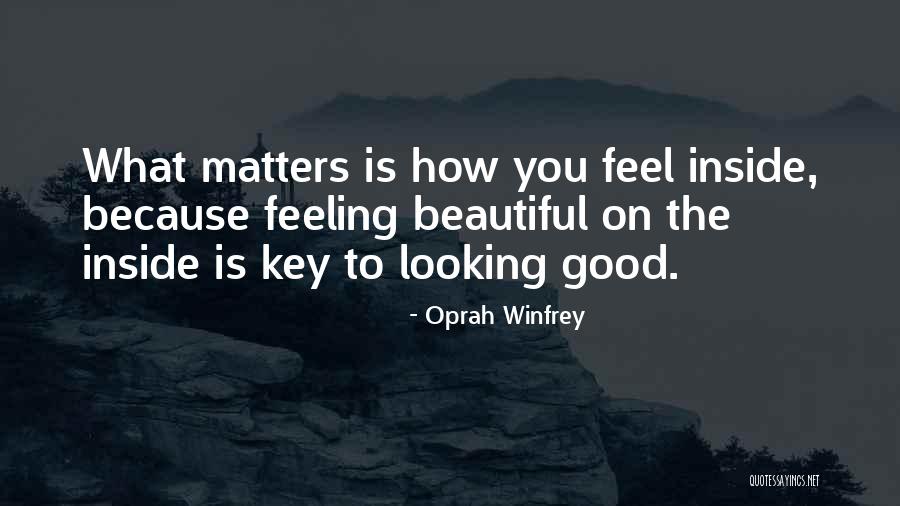 Feeling Beautiful Inside And Out Quotes By Oprah Winfrey