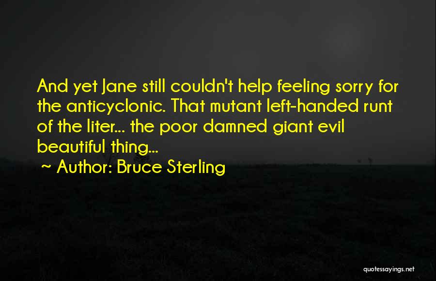 Feeling Beautiful Quotes By Bruce Sterling