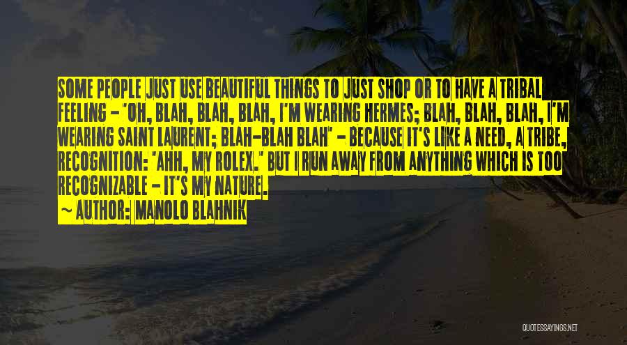 Feeling Beautiful Quotes By Manolo Blahnik