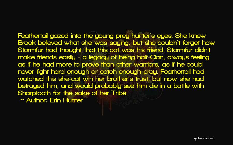 Feeling Betrayed By A Friend Quotes By Erin Hunter