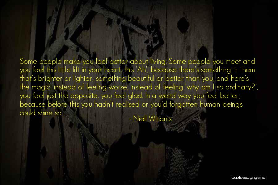 Feeling Better About Yourself Quotes By Niall Williams Feeling Better About Yourself Quotes By Niall Williams