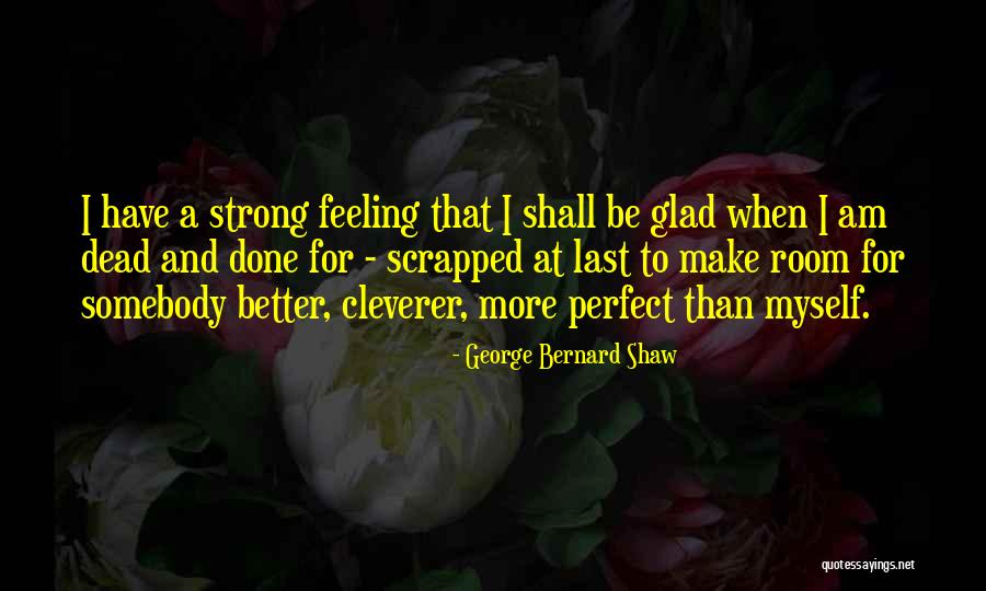 Feeling Better Quotes By George Bernard Shaw Feeling Better Quotes By George Bernard Shaw