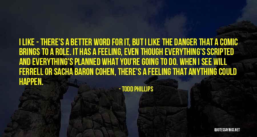 Feeling Better Quotes By Todd Phillips Feeling Better Quotes By Todd Phillips