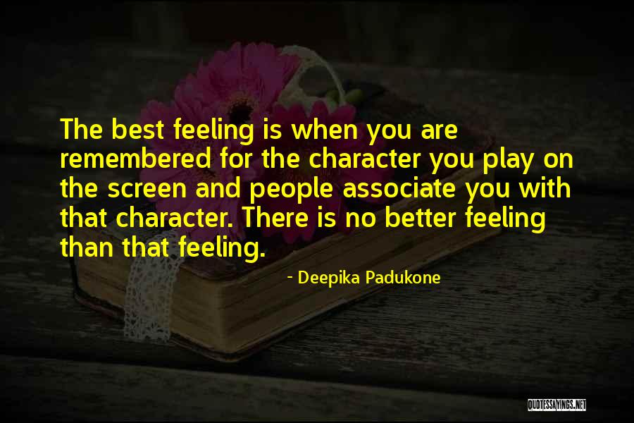 Feeling Better Than Others Quotes By Deepika Padukone