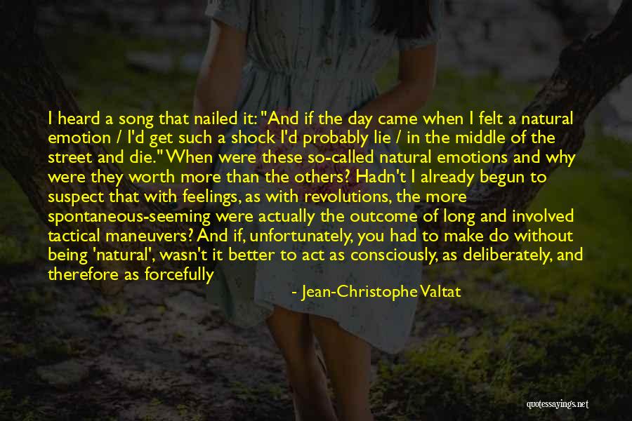 Feeling Better Than Others Quotes By Jean-Christophe Valtat Feeling Better Than Others Quotes By Jean-Christophe Valtat