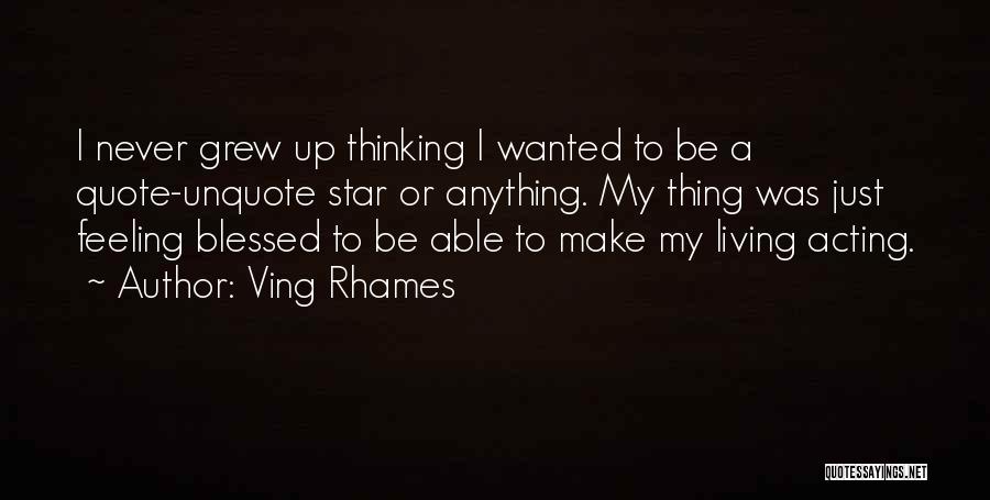 Feeling Blessed Quotes By Ving Rhames