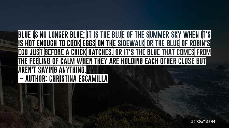 Feeling Blue Without You Quotes By Christina Escamilla