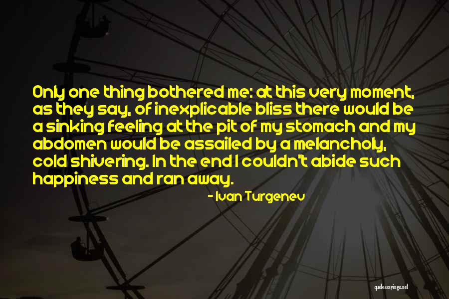 Feeling Bothered Quotes By Ivan Turgenev