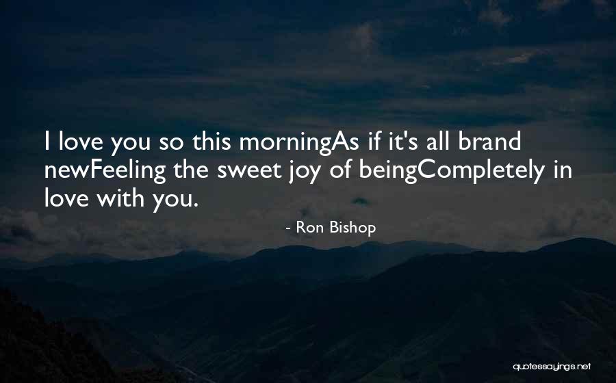 Feeling Brand New Quotes By Ron Bishop