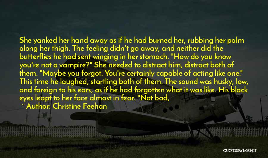 Feeling Butterflies In Stomach Quotes By Christine Feehan